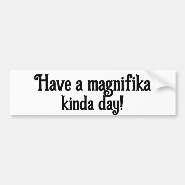 Magnifika Day Bumper Sticker  (Front)