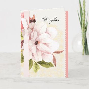 Magnolia Flower Mother's Day Card For Daughter by envisager at Zazzle