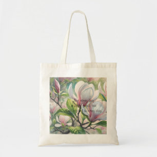 Magnolia Flowers & Quote Tote Bag