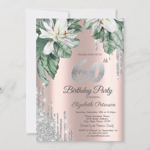 Magnolia Silver Glitter Drips Rose Gold 60th  Invitation