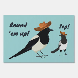 “Magpie Roundup Time” Sign