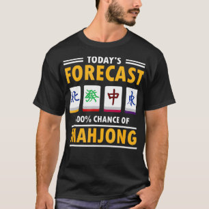Mah Jong Forecast 100 Chance Of Mahjong  T-Shirt