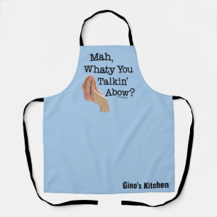 Mah, Whaty You Talkin' Abow? Funny Italian Apron