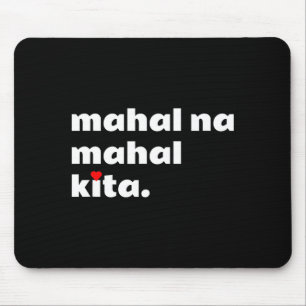 Mahal Na Mahal Kita , I Love You In Tagalog Filino Mouse Pad