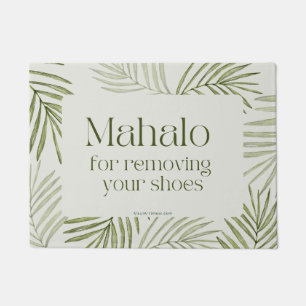 MAHALO FOR REMOVING YOUR SHOES - DOOR MAT RUG