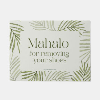 MAHALO FOR REMOVING YOUR SHOES - DOOR MAT RUG