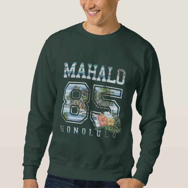 Mahalo Honolulu 85, Flowers Sweatshirt (Front)