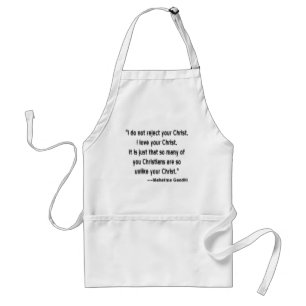 Mahatma Gandhi on Christians "I Love Your Christ" Adult Apron