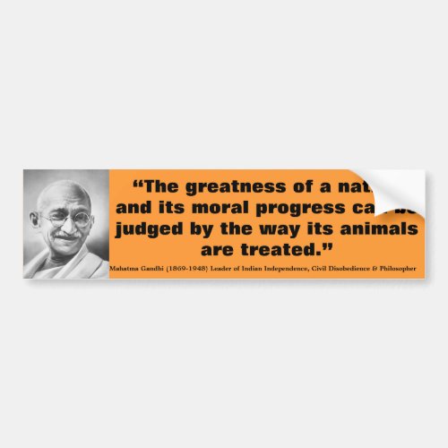 MAHATMA GANDHI The Greatness of a Nation Judged Bumper Sticker