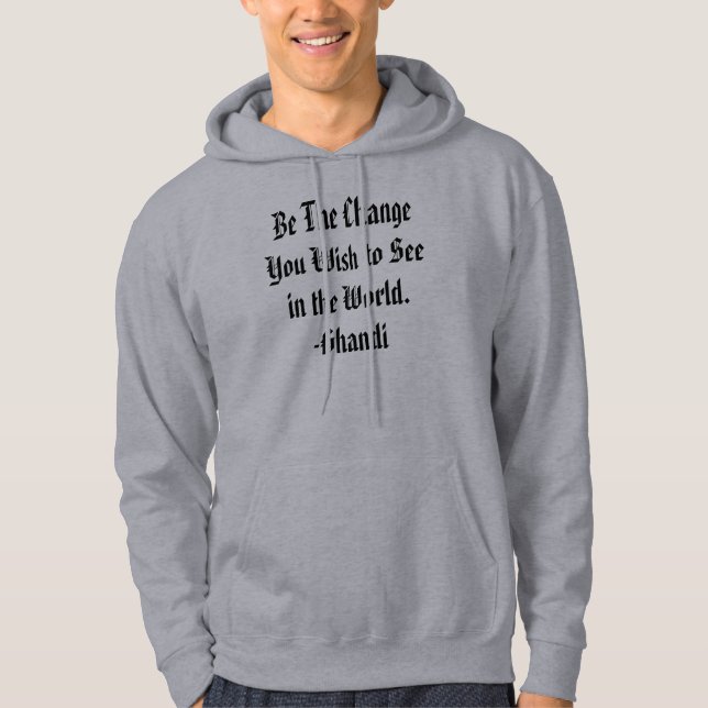 Mahatma Ghandi Quote Sweatshirt. Peace sign, Grey. Hoodie (Front)