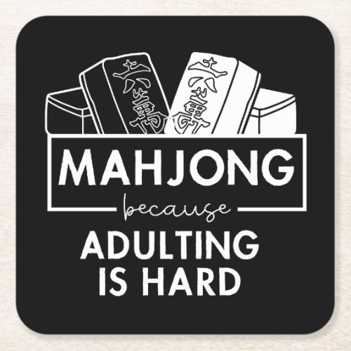 Mahjong because adulting is hard  Funny mahjong Square Paper Coaster