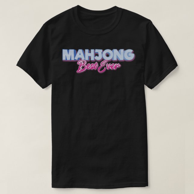 Mahjong Best Ever T-Shirt (Design Front)