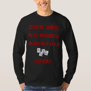 Mahjong Drink Wine Play Mah Jongg LOL Repeat T-Shirt