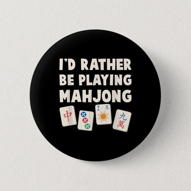 Mahjong Game - I'd Rather Be Playing Mahjong  Button (Front)
