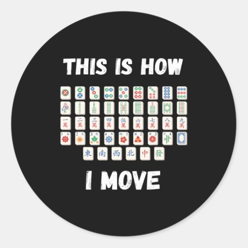 Mahjong How I Move Chinese Board Game Mah Jongg Pl Classic Round Sticker