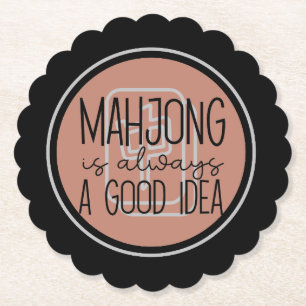 Mahjong is always a good idea Funny mah-jongg Paper Coaster