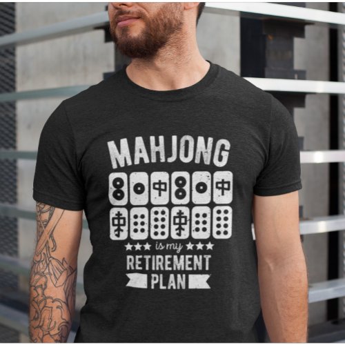 Mahjong is my retirement plan T_Shirt