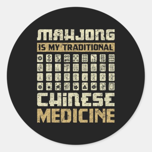 Mahjong Is My Traditional Chinese Medicine For Gam Classic Round Sticker