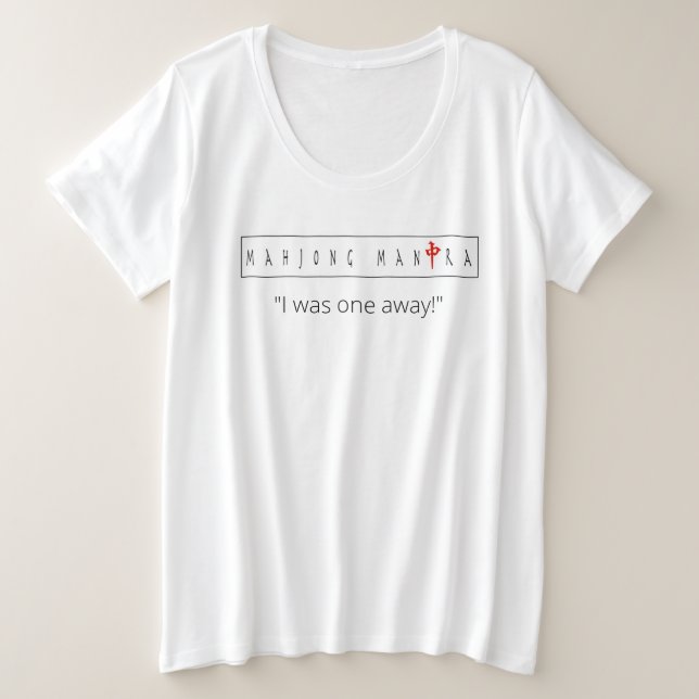 Mahjong Mantra "I was one away" women's T-Shirt (Design Front)