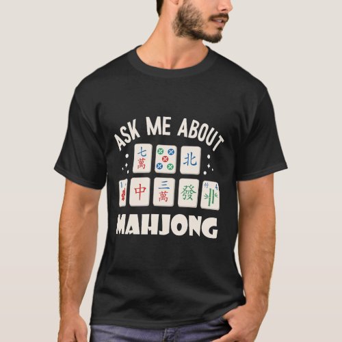 Mahjong Party Ask Me About Mahjong Mahjong Game T_Shirt
