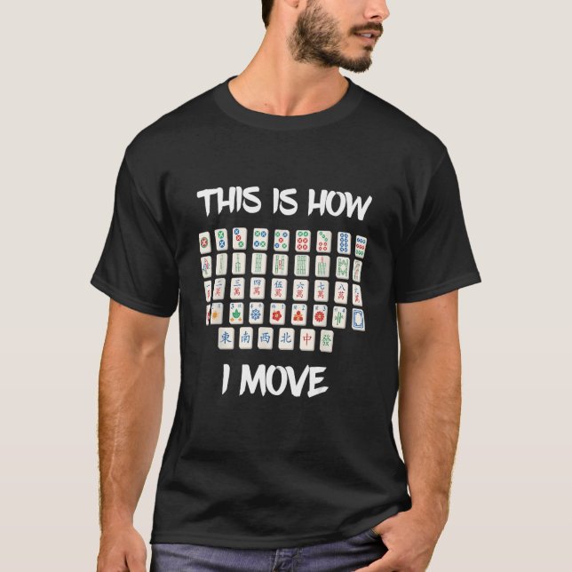 Mahjong Tile How I Move Mah Jongg Player Chinese B T-Shirt (Front)