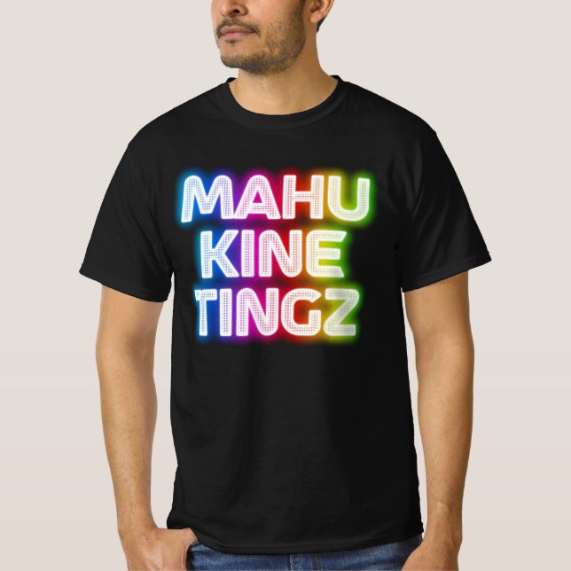 Mahu kine tingz 2 T-Shirt (Front)