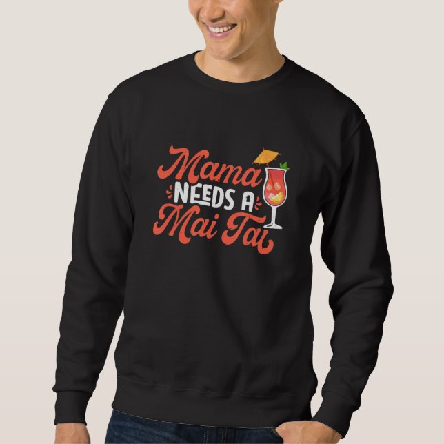 Mai Tai Mama Bartender Cocktail  Tiki Drink Mixer Sweatshirt (Front)