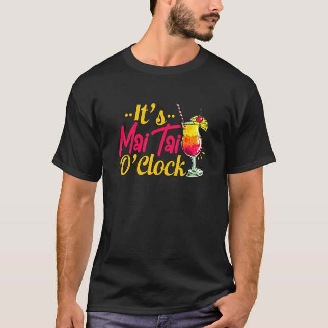 Mai Tai Oclock Tiki Bartender Cocktail Alcohol Dri T-Shirt (Front)