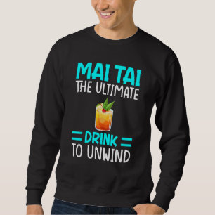 Mai Tai Vineyard Tiki Vines Bar Cocktail Tais Drin Sweatshirt