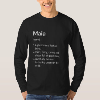 Maia Name Definition Funny Dictionary T-Shirt