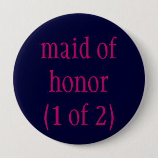"maid of honor (1 of 2)" button
