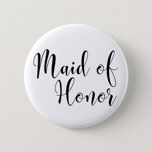 Maid of Honor 2 Black Script Typography 30 Pinback Button