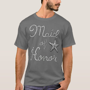 Maid Of Honor Beach Wedding Starfish T-Shirt