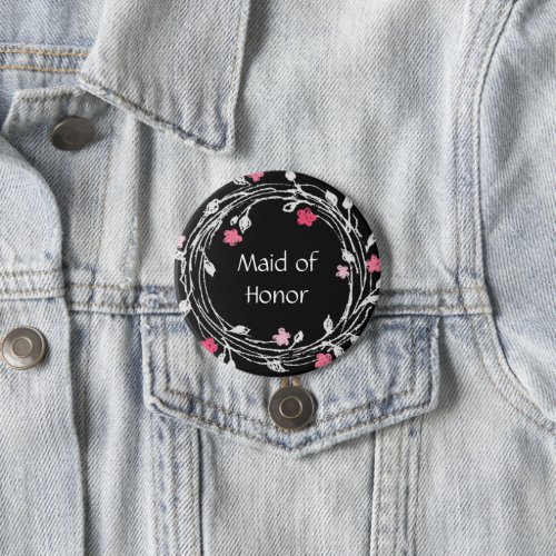 Maid of Honor Black White Pink Floral Wreath Button