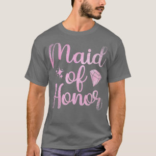 Maid Of Honor Bride Party Marriage Bridal Shower B T-Shirt