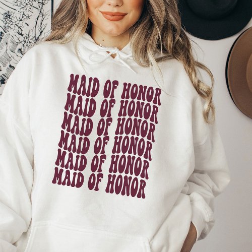 Maid of Honor Burgundy Matching Bridal Party Hoodie