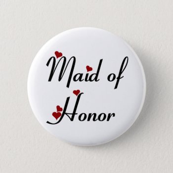 Maid Of Honor Button by wedding_tshirts at Zazzle