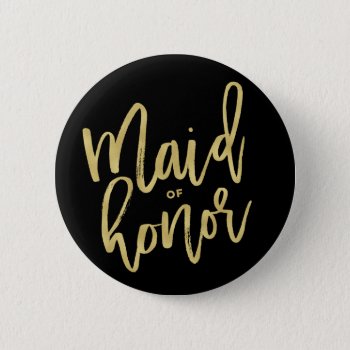 Maid Of Honor Chic Gold Brush Bridal Party Wedding Button by fatfatin_blue_knot at Zazzle