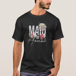Maid Of Honor Flowers Bridal Shower Floral Bride P T-Shirt