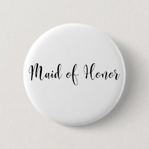 Maid of Honor Modern Black Script Typography (30) Pinback Button