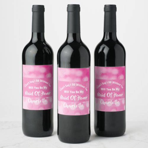 Maid Of Honor Proposal Bubbly Sparkly Pink Cute  B Wine Label