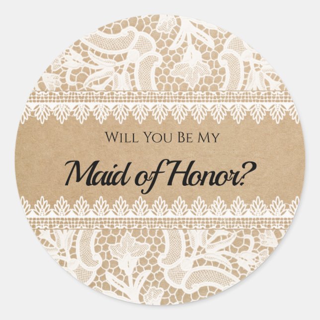 Maid Of Honor Proposal Rustic Lace Custom Classic Round Sticker (Front)