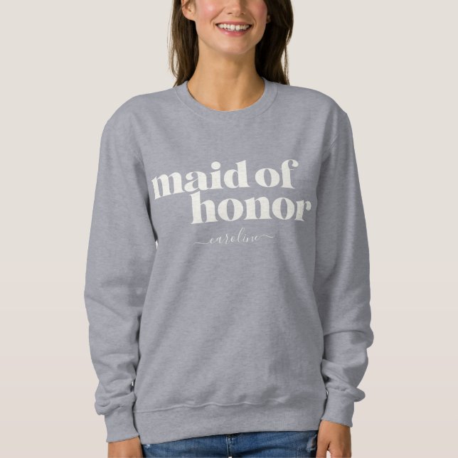 Maid of Honor Simple Minimalist Modern Name  Sweatshirt (Front)