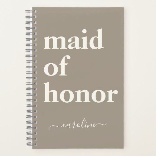 Maid of Honor Simple Minimalist Modern Name Taupe Notebook