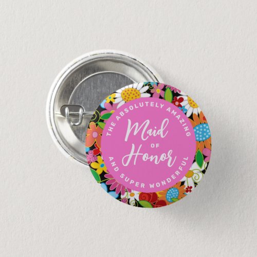 MAID OF HONOR Spring Flowers Chic Wedding Name Tag Button