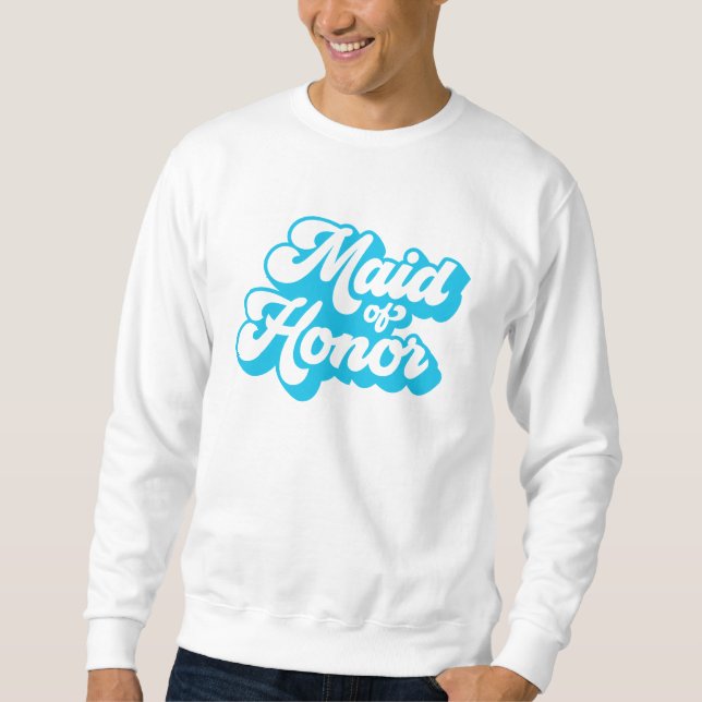 Maid of Honor Sweatshirt (Front)