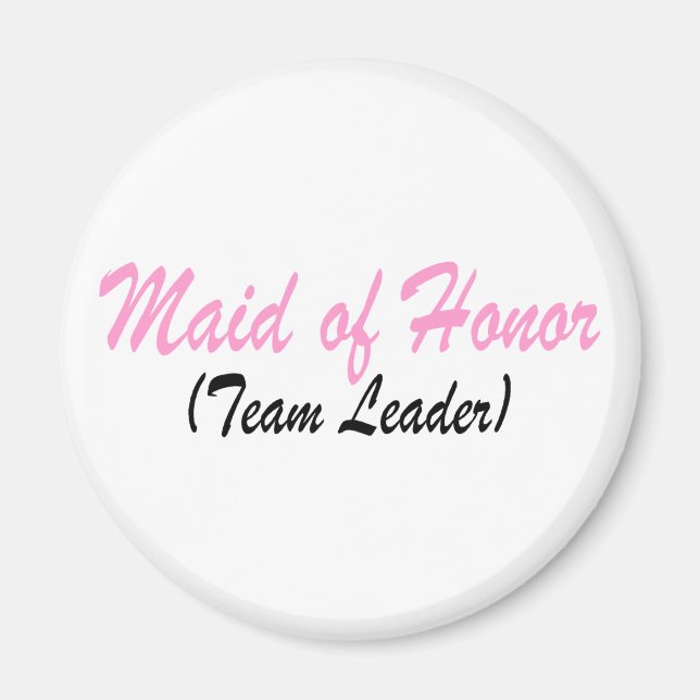 Maid Of Honor (Team Leader) Magnet (Front)