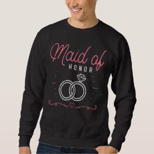 Maid Of Honor Wedding Bridal Shower Marriage Women Sweatshirt