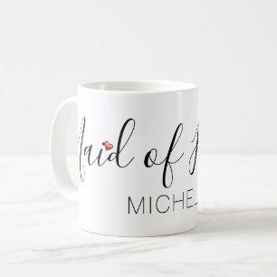 Maid of Honor with Name Coffee Mug