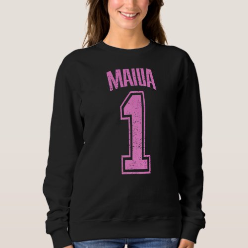Maida Supporter Number 1 Biggest Fan Sweatshirt